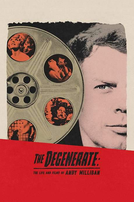 The Degenerate: The Life and Films of Andy Milligan